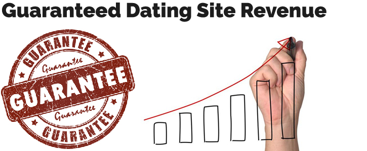 Guaranteed Dating Site Revenue