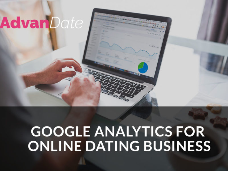 Google analytics for online dating business: How to measure success?