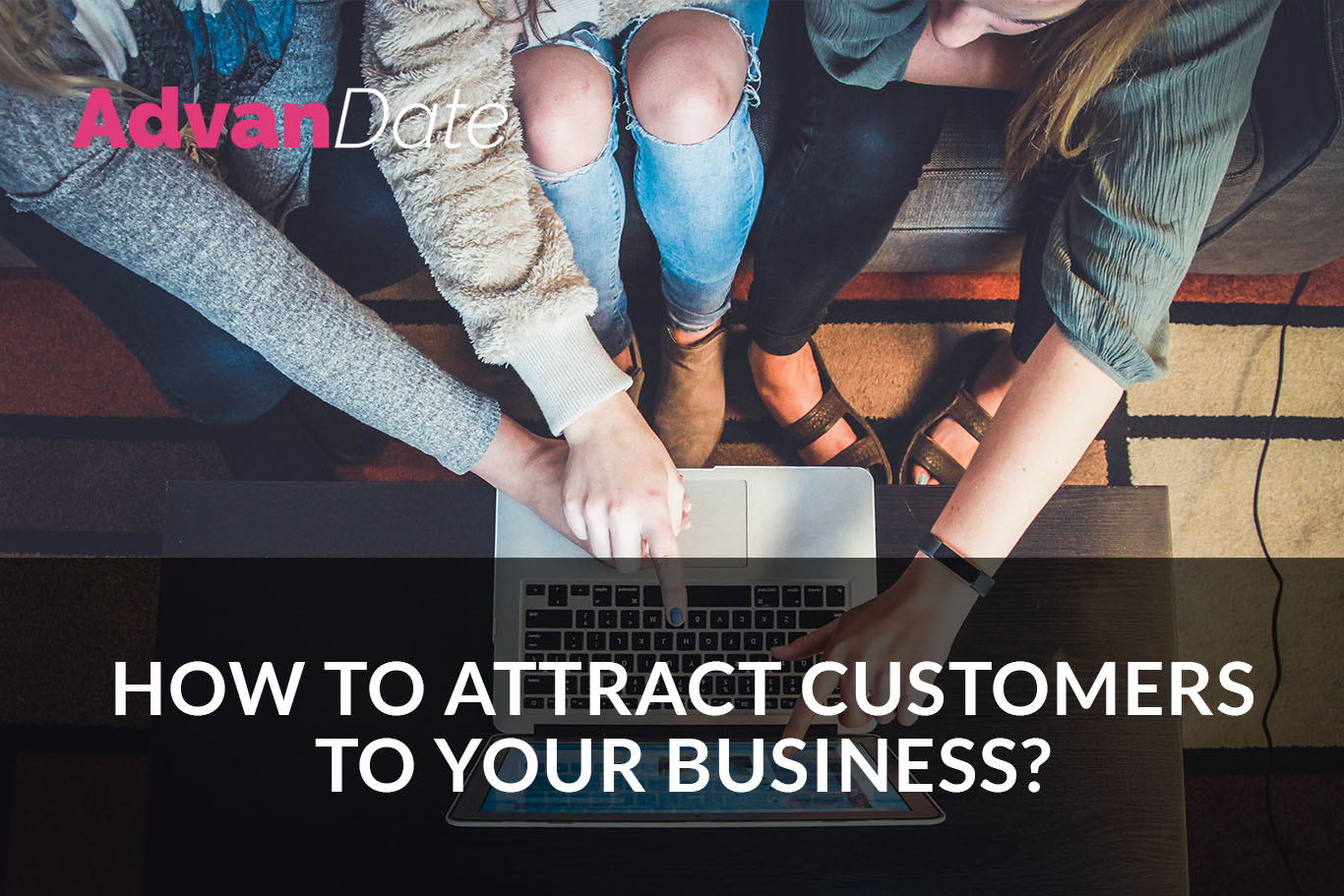 How to attract customers to your business?