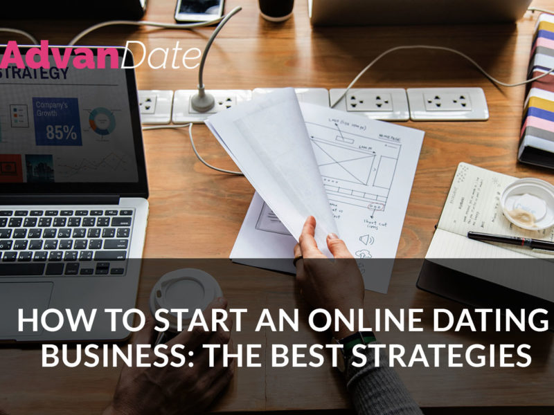 How to start an online dating business: the best strategies