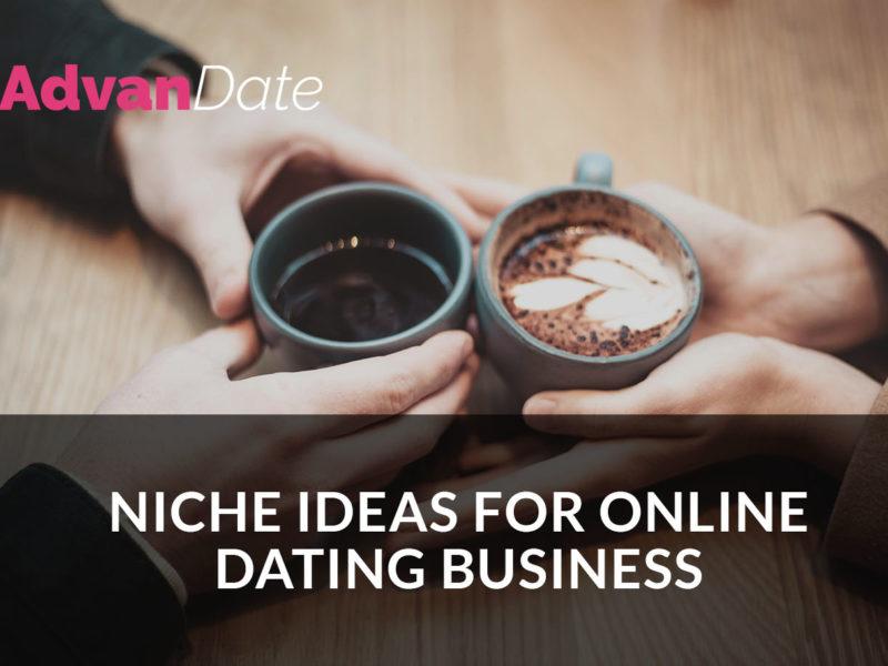 Niche ideas for online dating business