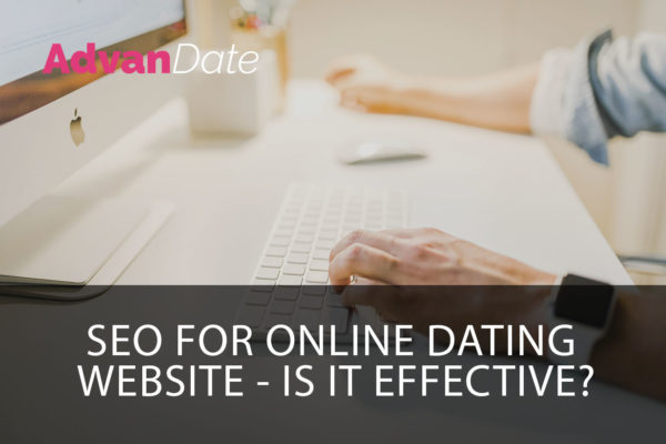 SEO for online dating website - Is it effective?
