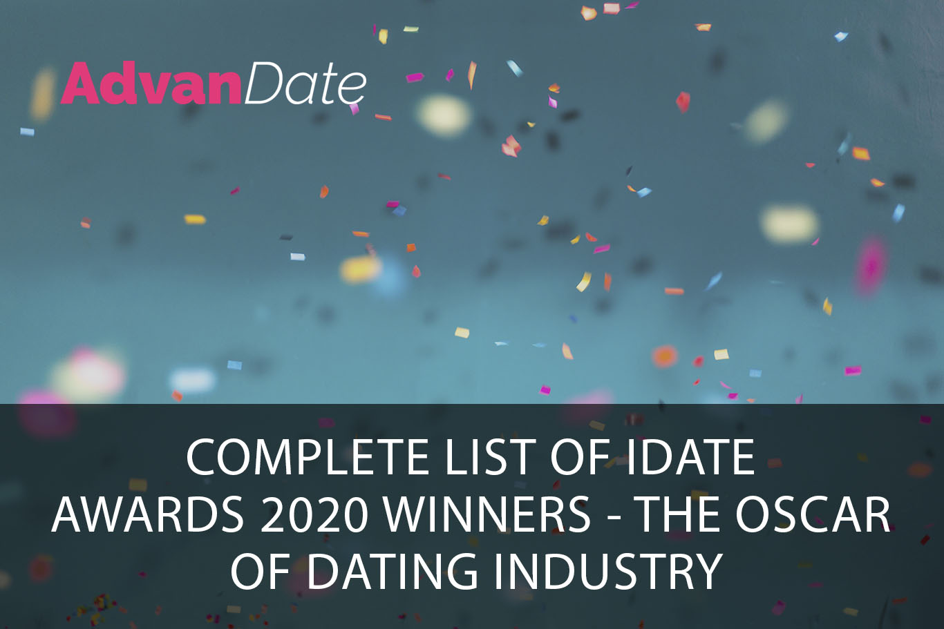 Complete list of iDate Awards 2020 Winners – The Oscar of dating industry