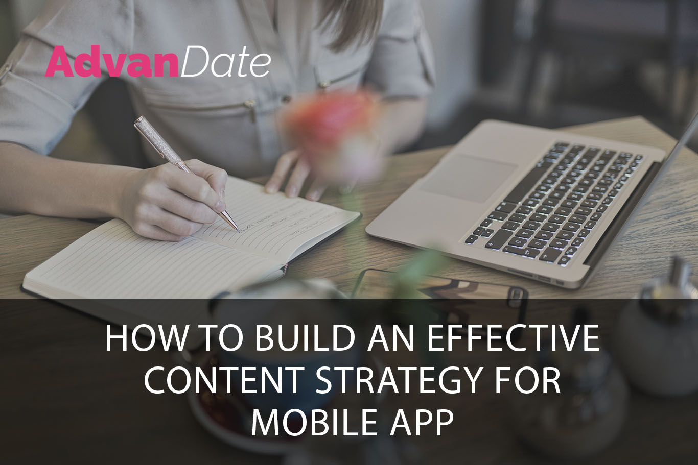 How to build an effective content strategy for your Mobile App?