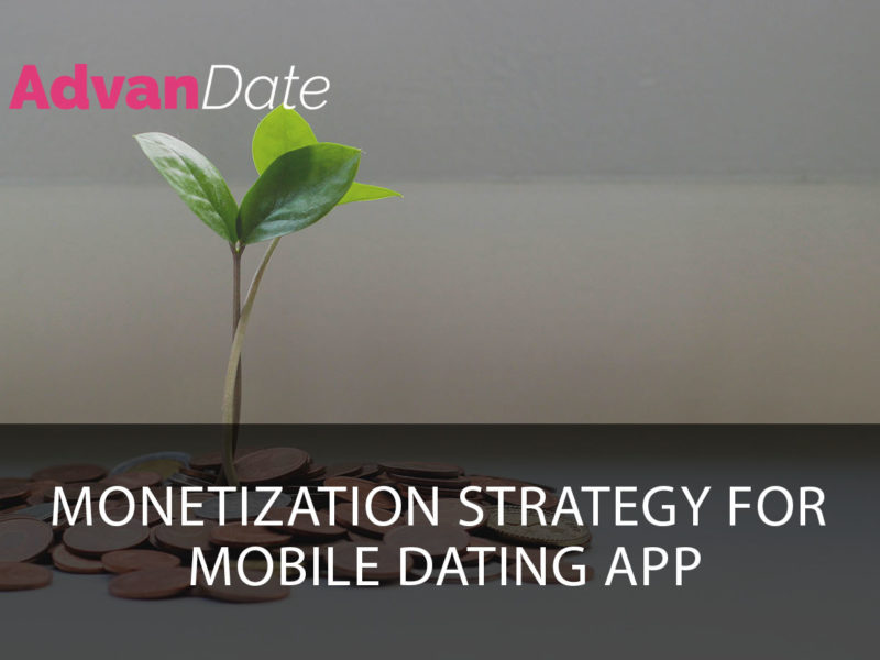Monetization Strategy for mobile dating app