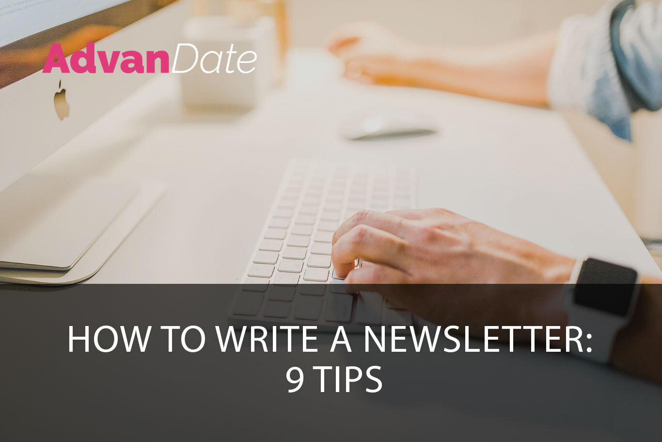 How to write a newsletter: 9 tips